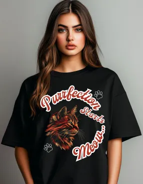 Purrfection Starts Meow | Oversized Cat Graphic Cotton T-Shirt